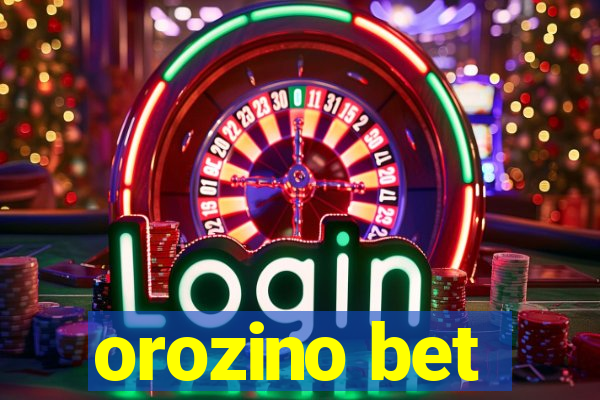 orozino bet